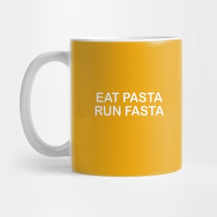 Eat Pasta Run Fasta Mug